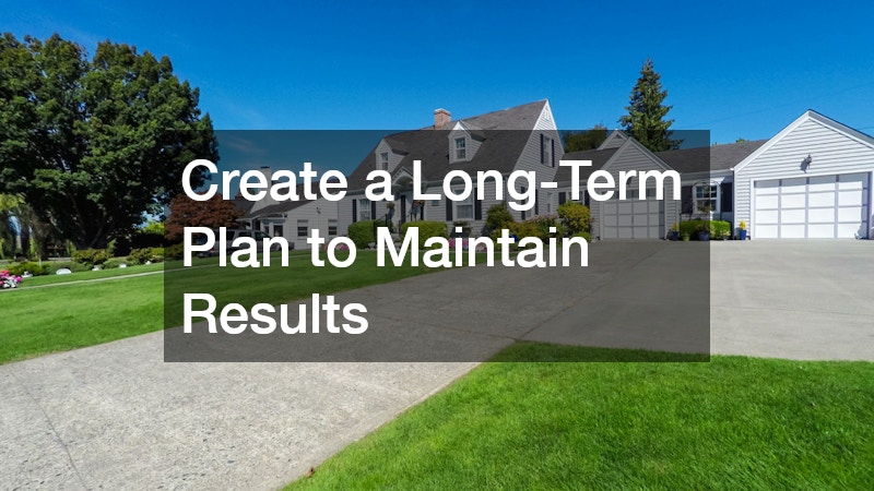Create a Long-Term Plan to Maintain Results