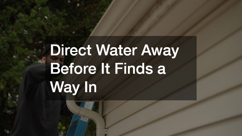 Direct Water Away Before It Finds a Way In