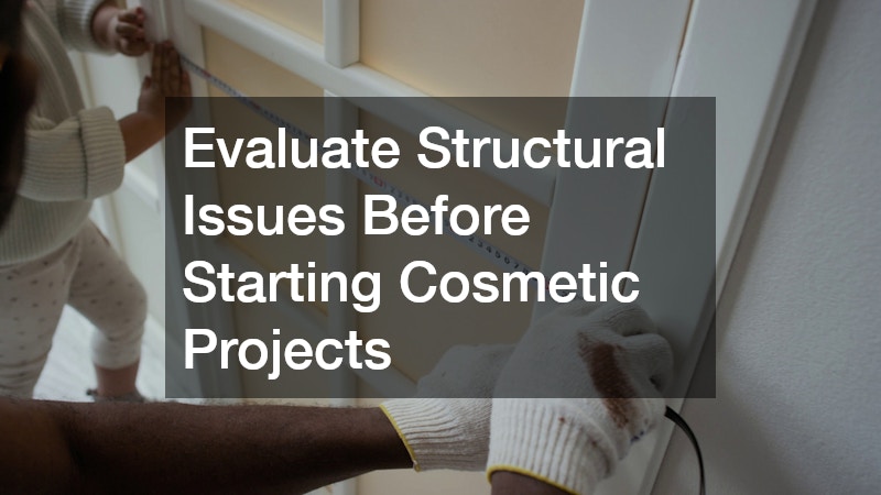 Evaluate Structural Issues Before Starting Cosmetic Projects