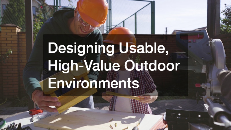 Designing Usable, High-Value Outdoor Environments