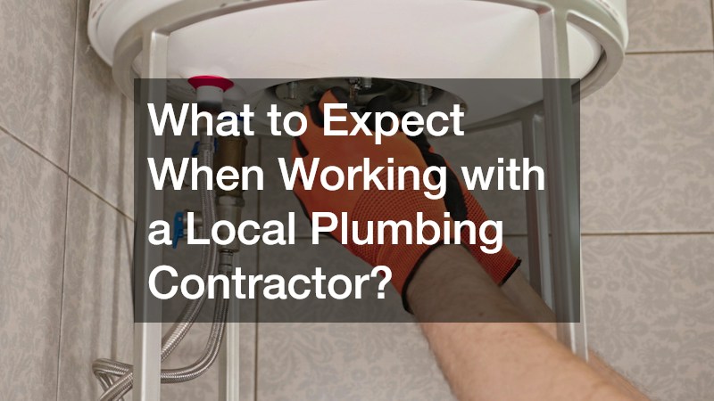 What to Expect When Working with a Local Plumbing Contractor?