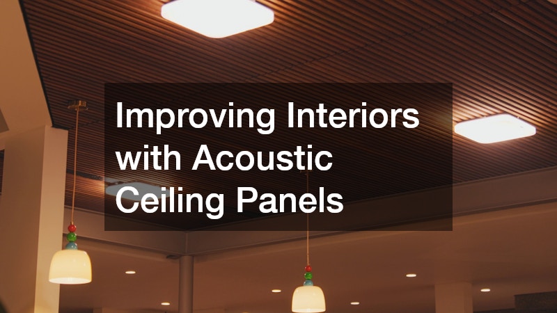 Improving Interiors with Acoustic Ceiling Panels