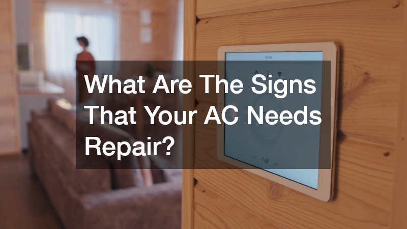 What Are The Signs That Your AC Needs Repair?