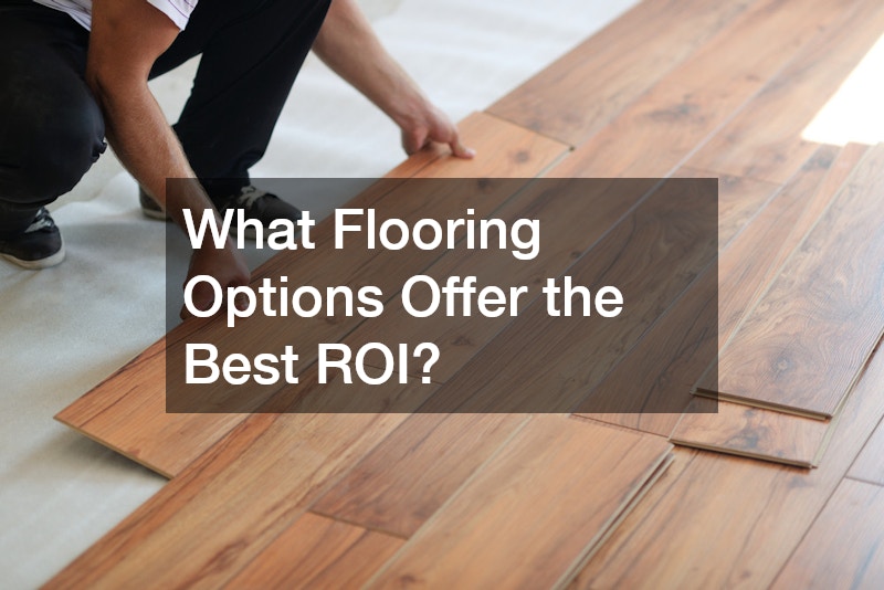 What Flooring Options Offer the Best ROI?