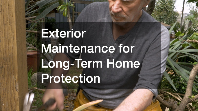 Exterior Maintenance for Long-Term Home Protection