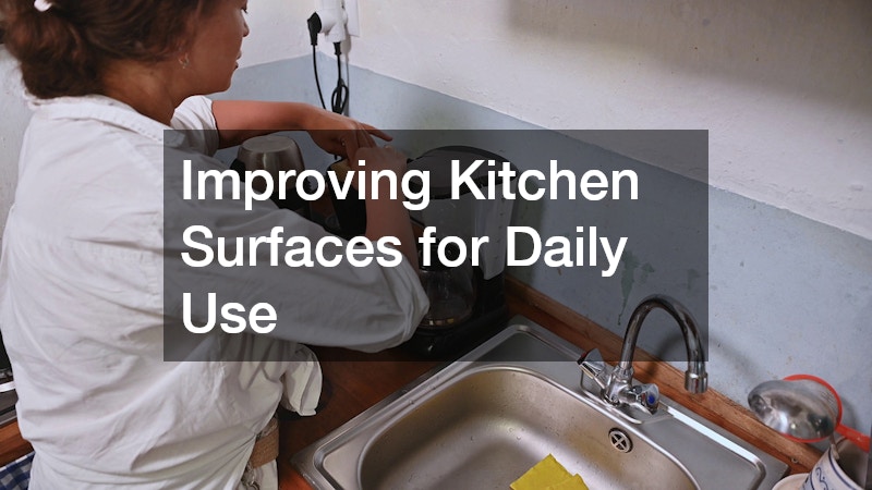 Improving Kitchen Surfaces for Daily Use