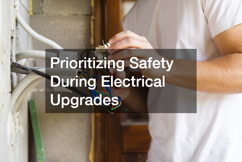 Prioritizing Safety During Electrical Upgrades