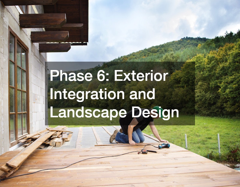 Phase 6: Exterior Integration and Landscape Design