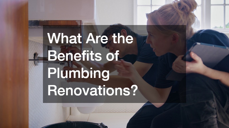 What Are the Benefits of Plumbing Renovations?