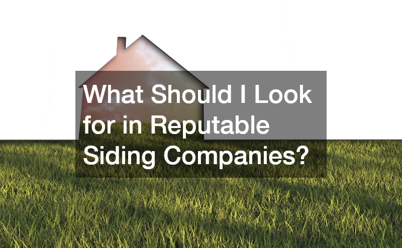 What Should I Look for in Reputable Siding Companies?