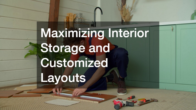 Maximizing Interior Storage and Customized Layouts
