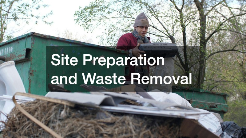 Site Preparation and Waste Removal