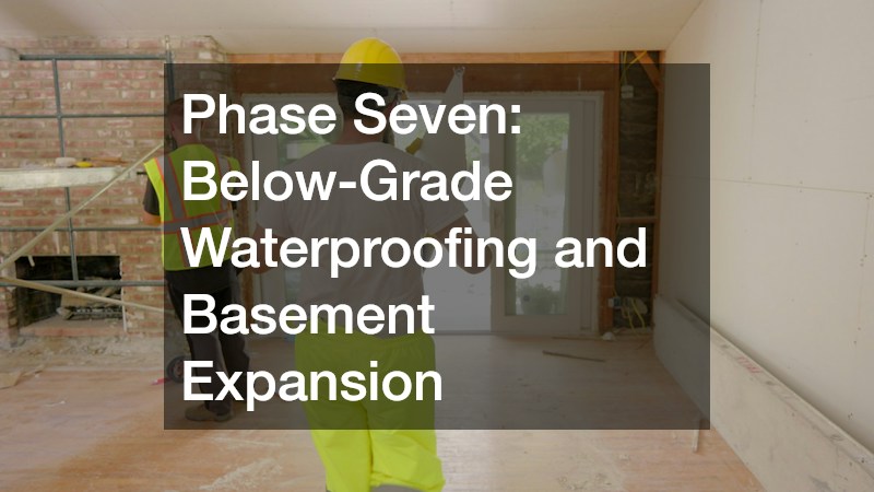 Phase Seven: Below-Grade Waterproofing and Basement Expansion