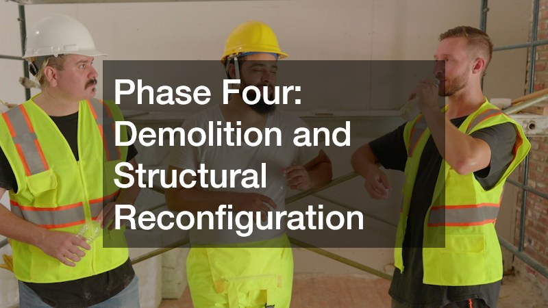 Phase Four: Demolition and Structural Reconfiguration