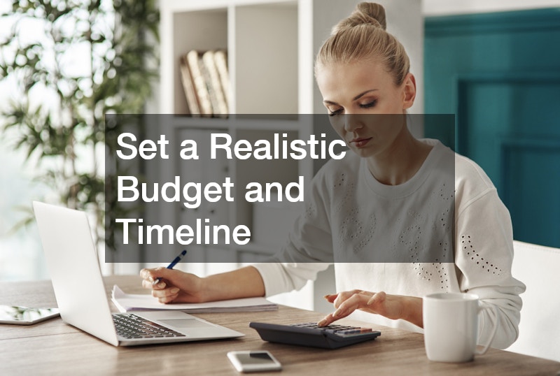 Set a Realistic Budget and Timeline