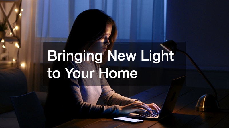 Bringing New Light to Your Home