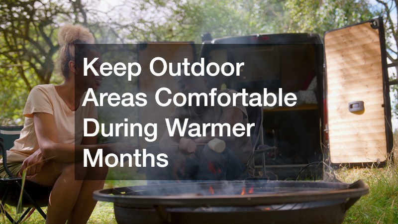 Keep Outdoor Areas Comfortable During Warmer Months