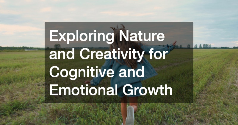 Exploring Nature and Creativity for Cognitive and Emotional Growth