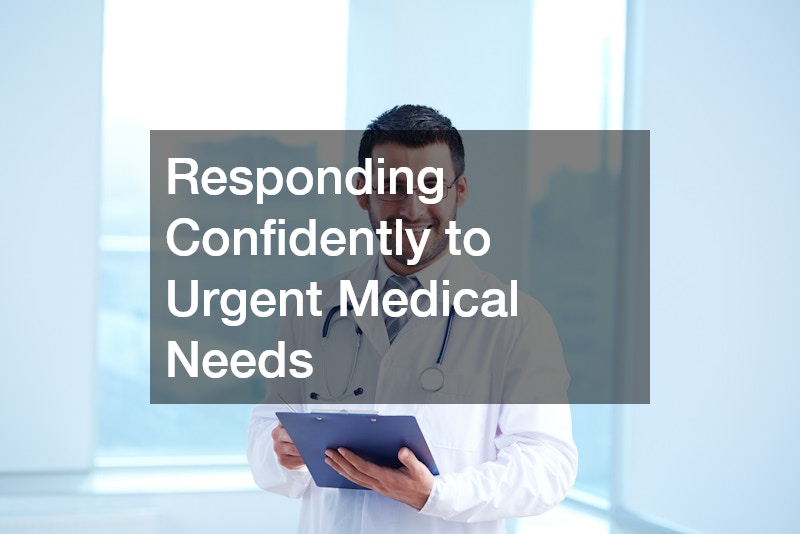 Responding Confidently to Urgent Medical Needs