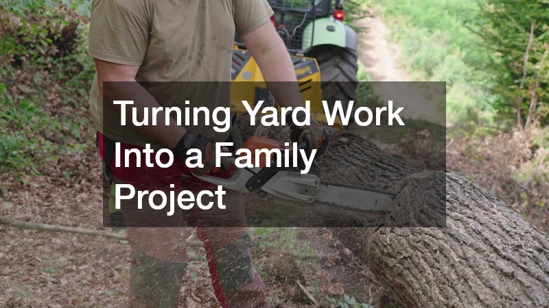 Turning Yard Work Into a Family Project