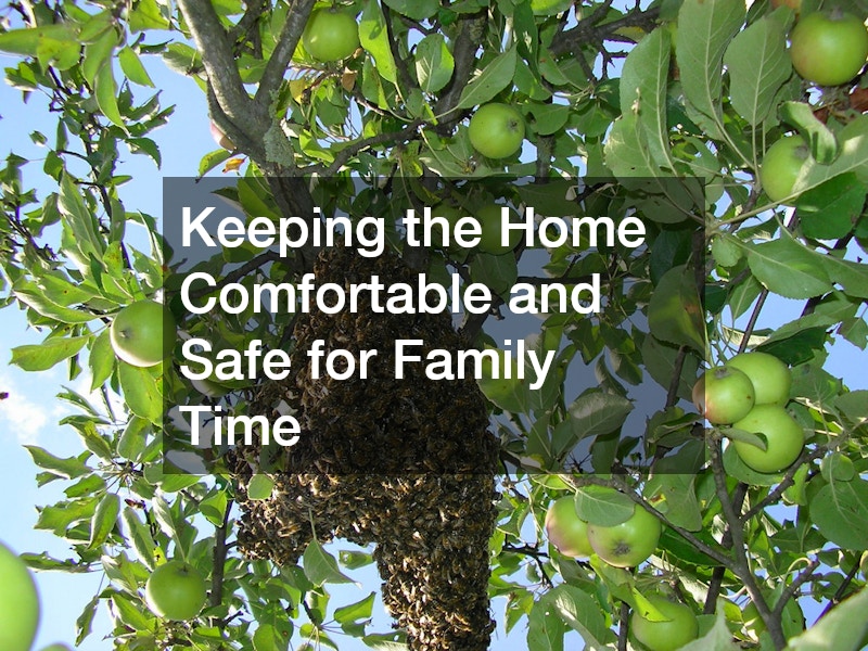 Keeping the Home Comfortable and Safe for Family Time
