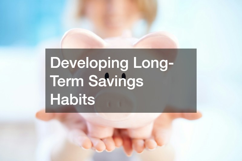 Developing Long-Term Savings Habits