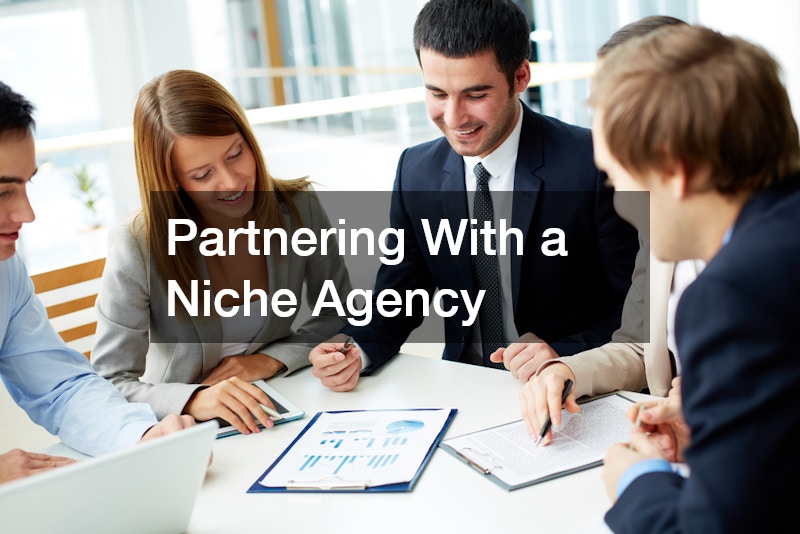 Partnering With a Niche Agency