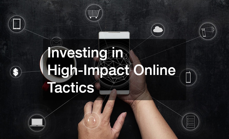 Investing in High-Impact Online Tactics