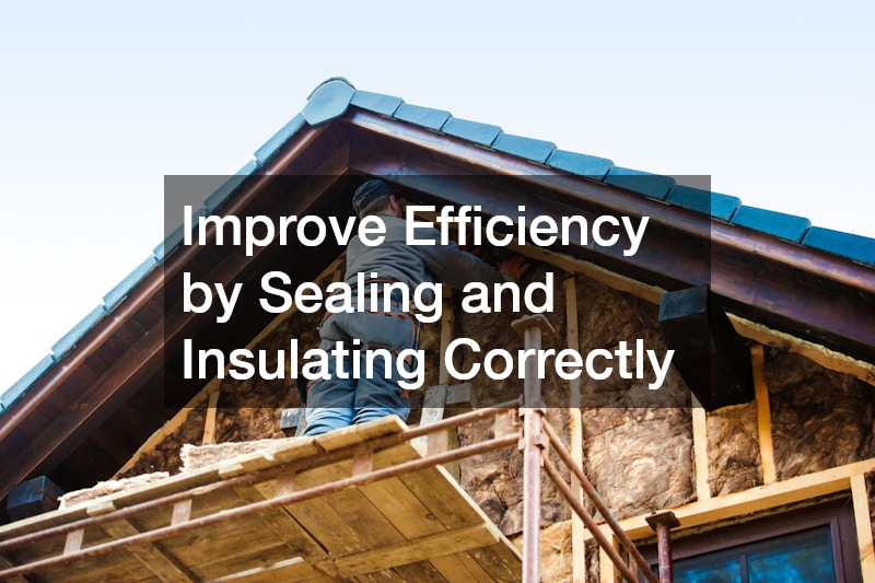 Improve Efficiency by Sealing and Insulating Correctly