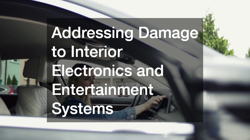 Addressing Damage to Interior Electronics and Entertainment Systems