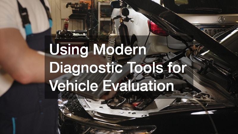 Using Modern Diagnostic Tools for Vehicle Evaluation