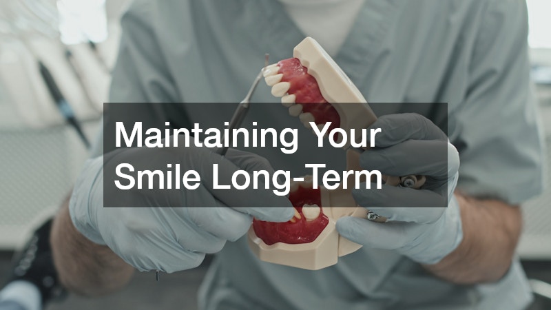 Maintaining Your Smile Long-Term