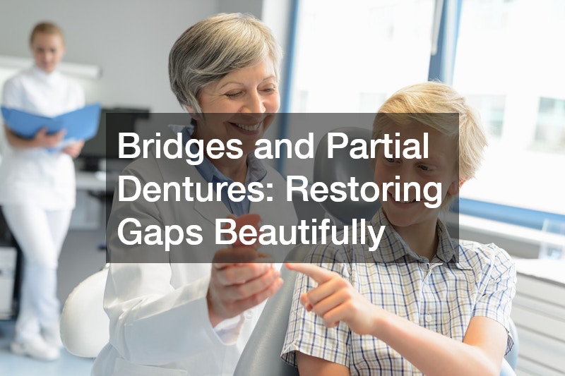 Bridges and Partial Dentures: Restoring Gaps Beautifully