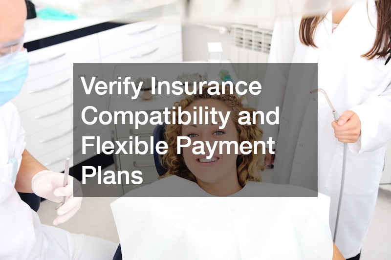 Verify Insurance Compatibility and Flexible Payment Plans