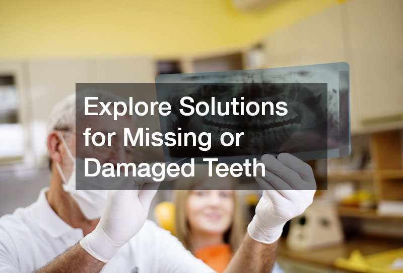 Explore Solutions for Missing or Damaged Teeth