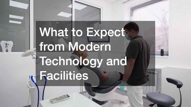 What to Expect from Modern Technology and Facilities
