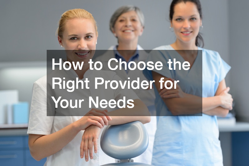 How to Choose the Right Provider for Your Needs