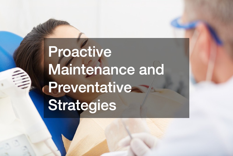 Proactive Maintenance and Preventative Strategies