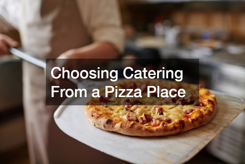 Choosing Catering From a Pizza Place