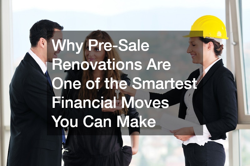 Why Pre-Sale Renovations Are One of the Smartest Financial Moves You Can Make