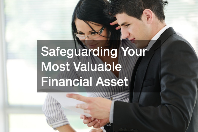 Safeguarding Your Most Valuable Financial Asset