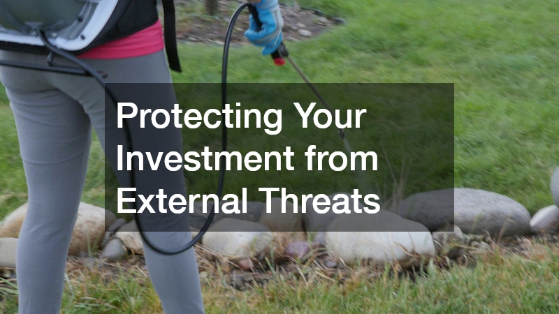 Protecting Your Investment from External Threats