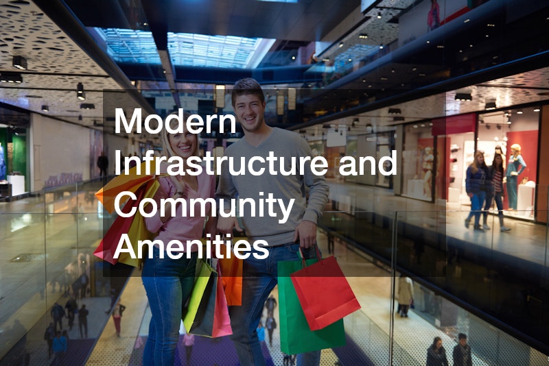 Modern Infrastructure and Community Amenities