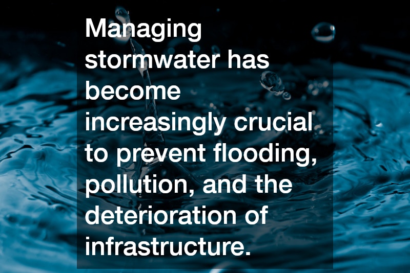 Managing stormwater has become increasingly crucial to prevent flooding, pollution, and the deterioration of infrastructure.