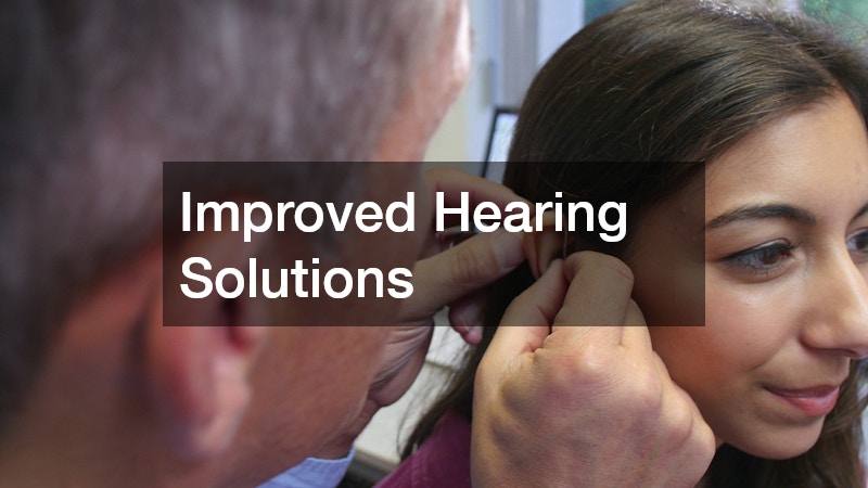 Improved Hearing Solutions