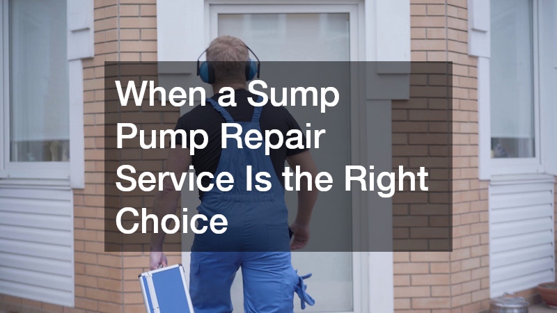 When a Sump Pump Repair Service Is the Right Choice