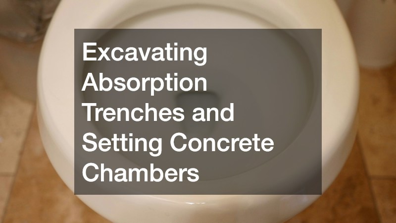 Excavating Absorption Trenches and Setting Concrete Chambers