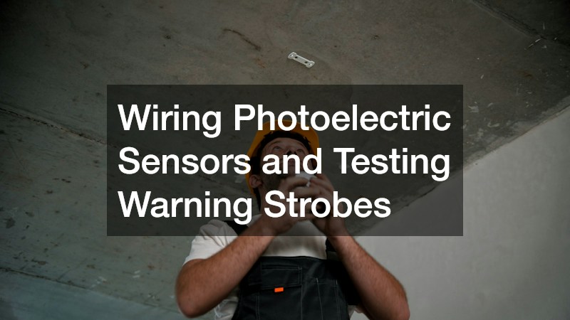 Wiring Photoelectric Sensors and Testing Warning Strobes
