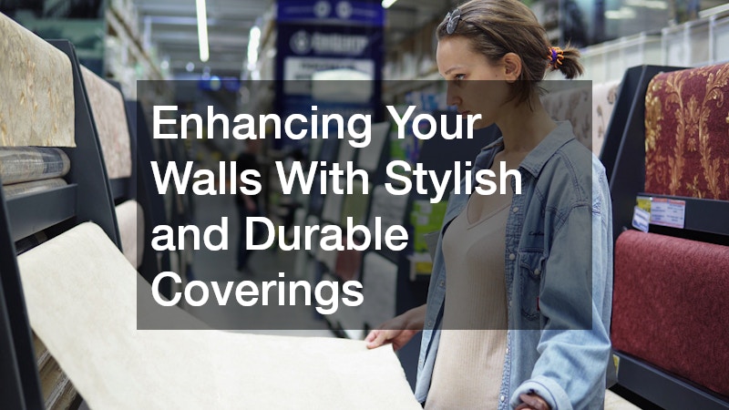 Enhancing Your Walls With Stylish and Durable Coverings