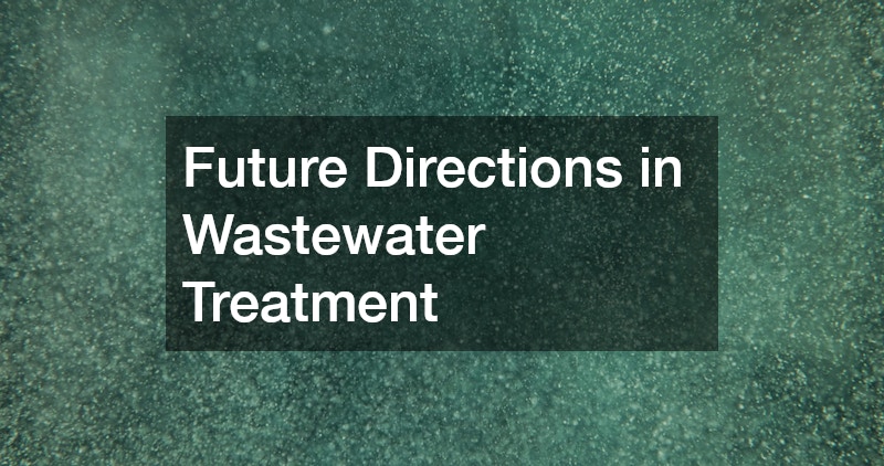 Future Directions in Wastewater Treatment